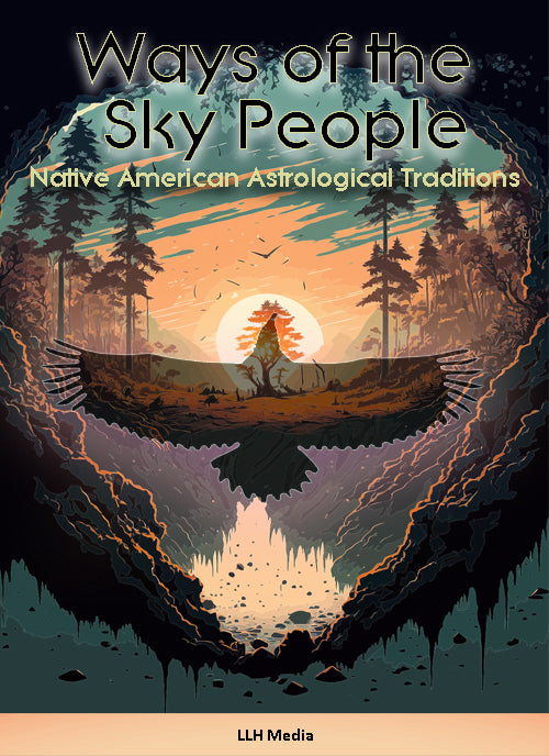 Ways of the Sky People - Native American Astrological Traditions - Predicting My Future