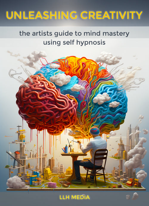 Unleashing Creativity; The Artist's Guide to Mind Mastery Using Self Hypnosis - Predicting My Future