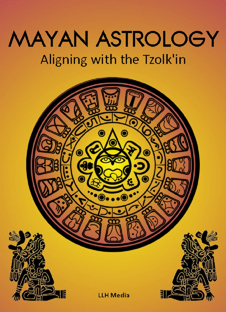 Mayan Astrology - Aligning with the Tzolk'in