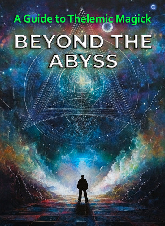 A Guide to Thelemic Magick - Beyond the Abyss