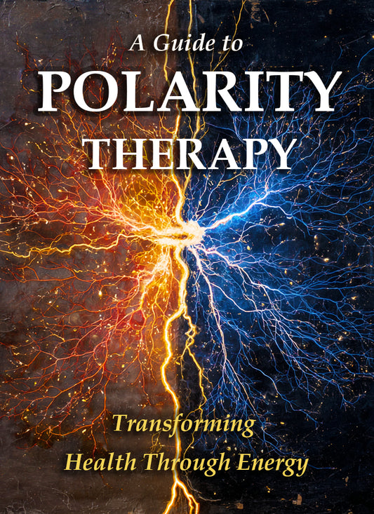 A Guide to Polarity Therapy: Transforming Health Through Energy
