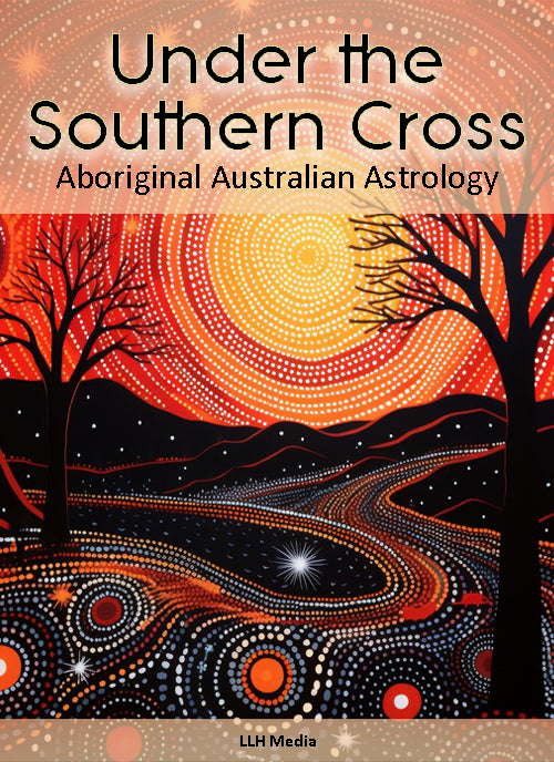 Under the Southern Cross - Aboriginal Australian Astrology