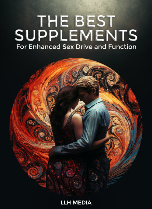 The Best Supplements for Enhanced Sex Drive & Function