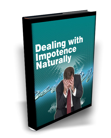 Dealing with Impotence Naturally ( with Master Resell Rights )