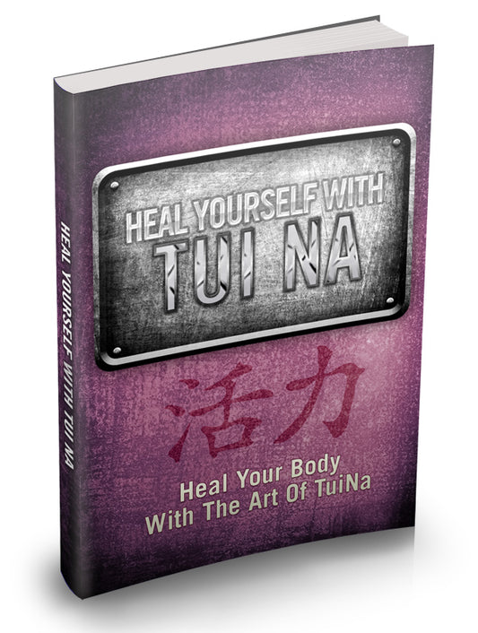 Heal Yourself with Tui Na ( With Master Resell Rights )