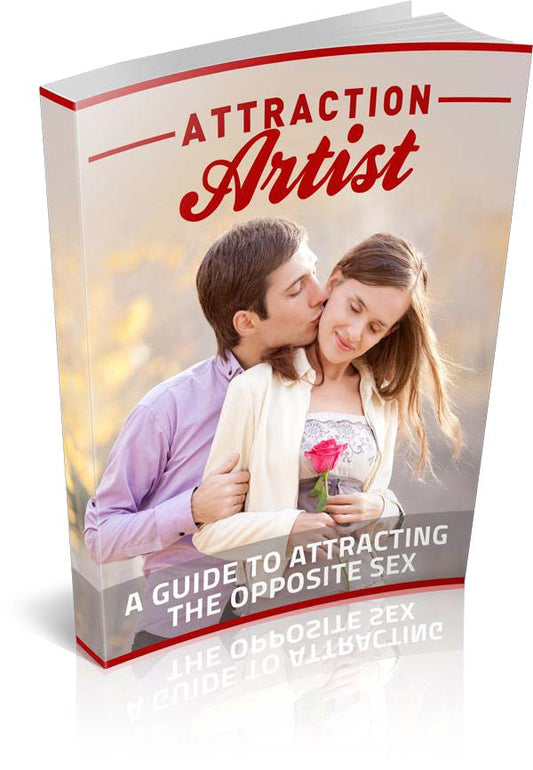 Attraction Artist - A Guide to Attracting the Opposite Sex