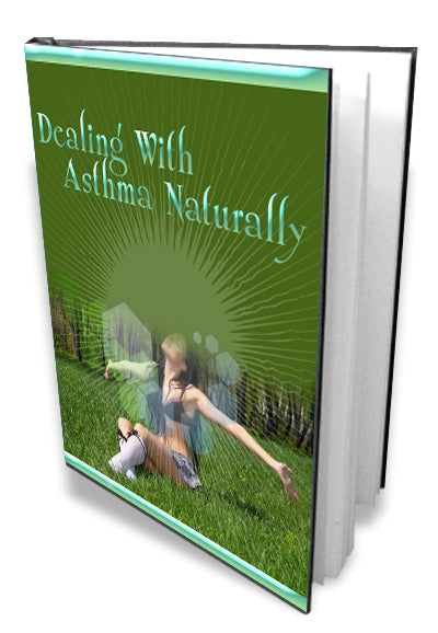 Dealing with Asthma Naturally ( With Master Resell Rights )
